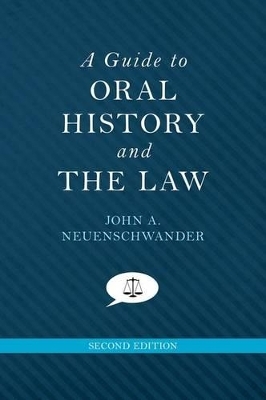 A Guide to Oral History and the Law - John A. Neuenschwander