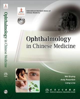 Ophthalmology in Chinese Medicine - Wei Qi-ping, Andy Rosenfarb, Liang Li-na