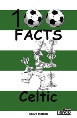 Celtic - 100 Facts - Steve Horton