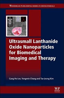 Ultrasmall Lanthanide Oxide Nanoparticles for Biomedical Imaging and Therapy - Gang Ho Lee, Jeong-Tae Kim