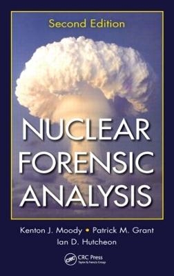 Nuclear Forensic Analysis - Kenton J. Moody; Patrick M. Grant; Ian D. Hutcheon; Yanis Varoufakis