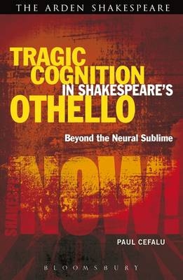 Tragic Cognition in Shakespeare's Othello - Paul Cefalu