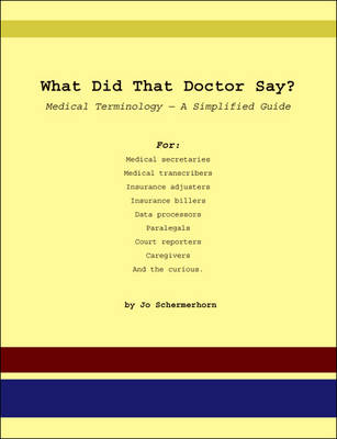 What Did That Doctor Say? - Jo Schermerhorn