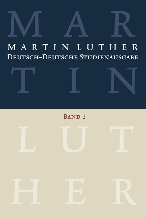 Martin Luther: Deutsch-Deutsche Studienausgabe. Band 2 - 