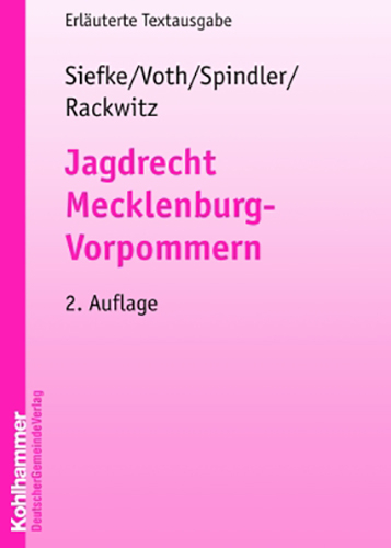 Jagdrecht Mecklenburg-Vorpommern - Axel Siefke, Wolfgang Voth, Ralf Spindler, Martin Rackwitz