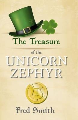 The Treasure of the Unicorn Zephyr - Fred Smith