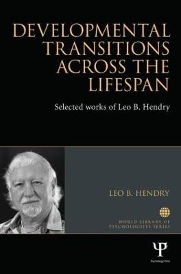 Developmental Transitions across the Lifespan - Leo Hendry