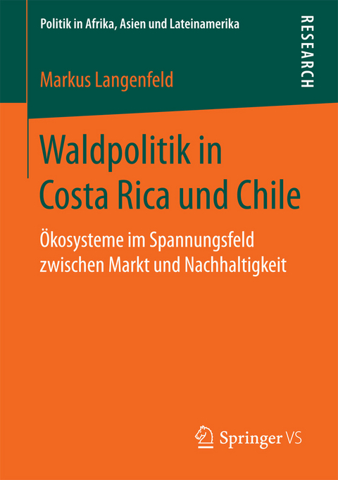 Waldpolitik in Costa Rica und Chile -  Markus Langenfeld