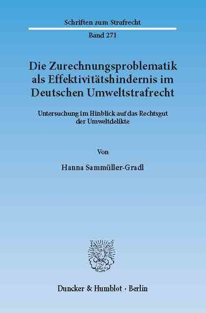 Die Zurechnungsproblematik als Effektivitätshindernis im Deutschen Umweltstrafrecht. -  Hanna Sammüller-Gradl