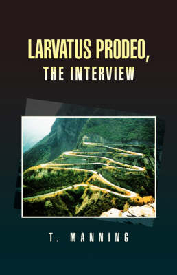 Larvatus Prodeo, the Interview - T Manning