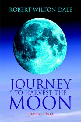 Journey to Harvest the Moon - Robert Wilton Dale