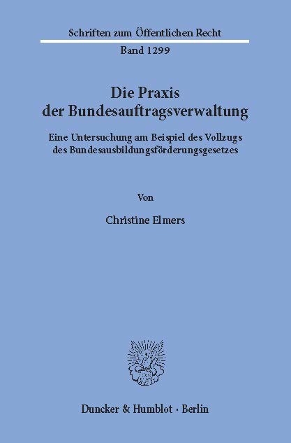 Die Praxis der Bundesauftragsverwaltung. -  Christine Elmers