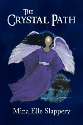 The Crystal Path - Mina Elle Slappery