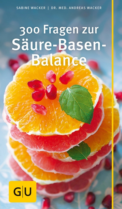 300 Fragen zur Säure-Basen-Balance - Sabine Wacker, Dr. med. Andreas Wacker