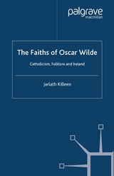 Faiths of Oscar Wilde -  J. Killeen