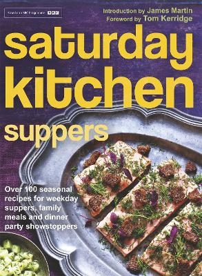 Saturday Kitchen Suppers - Foreword by Tom Kerridge -  Various