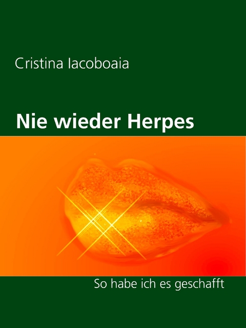 Nie wieder Herpes -  Cristina Iacoboaia