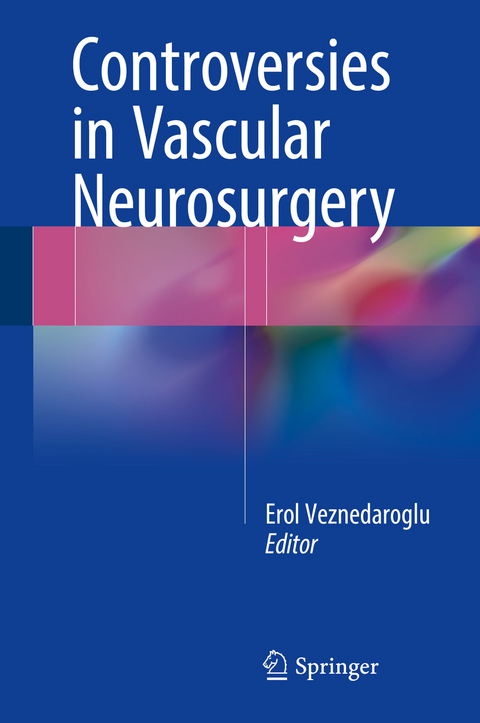 Controversies in Vascular Neurosurgery - 