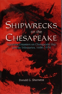 Shipwrecks on the Chesapeake - Donald G. Shomette