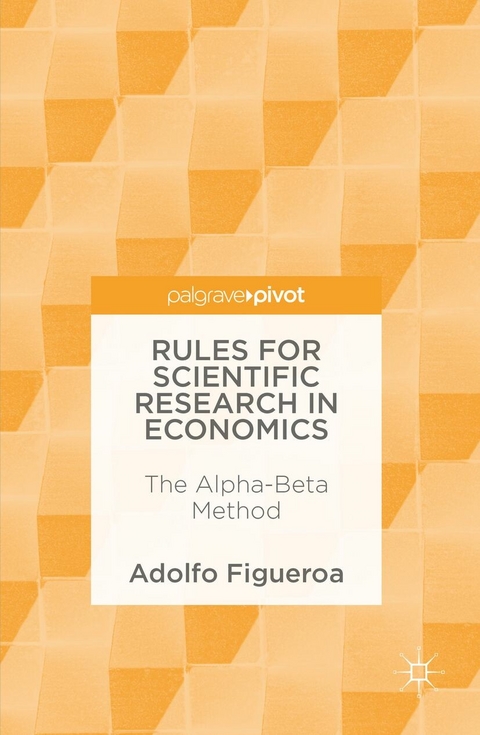 Rules for Scientific Research in Economics -  Adolfo Figueroa