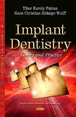 Implant Dentistry - Tibor Karoly Fabian, Hans Christian Hidalgo Wulff