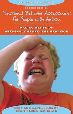 Functional Behavior Assessment for People with Autism - Beth Glasberg, Robert H LaRue