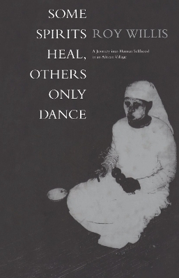 Some Spirits Heal, Others Only Dance - Roy Willis