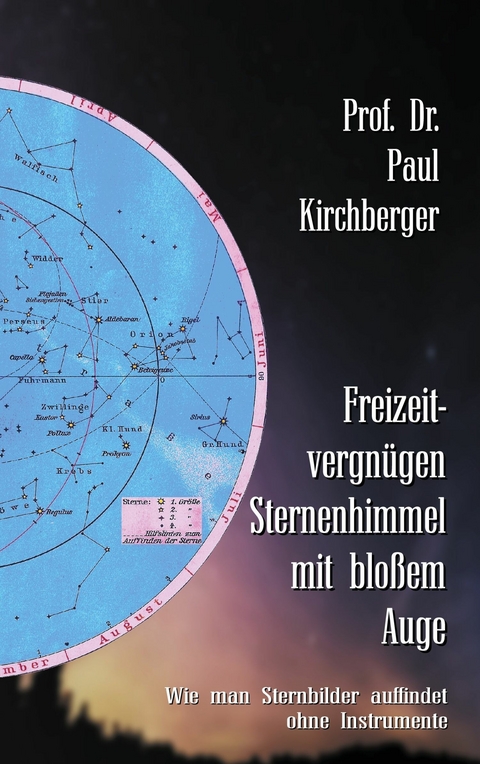 Freizeitvergnügen Sternenhimmel mit bloßem Auge -  Paul Kirchberger