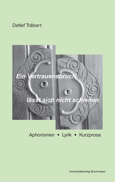 Ein Vertrauensbruch lässt sich nicht schienen - Detlef Träbert