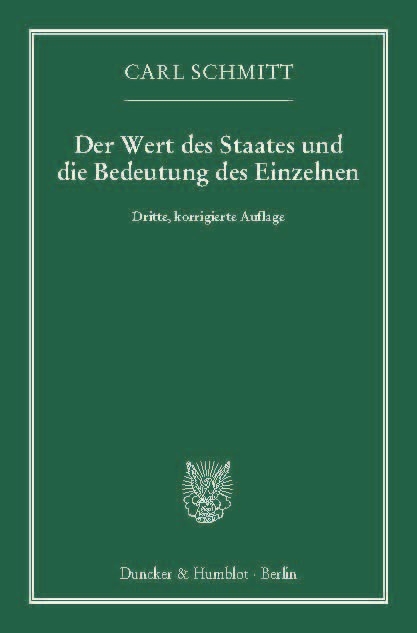 Der Wert des Staates und die Bedeutung des Einzelnen. -  Carl Schmitt