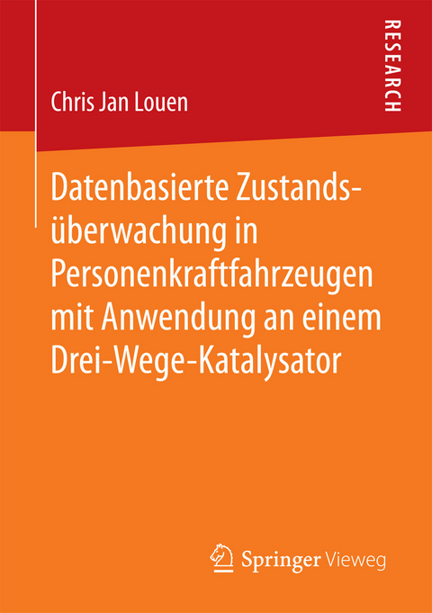 Datenbasierte Zustandsüberwachung in Personenkraftfahrzeugen mit Anwendung an einem Drei-Wege-Katalysator -  Chris Jan Louen