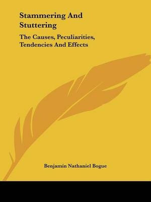 Stammering And Stuttering - Benjamin Nathaniel Bogue