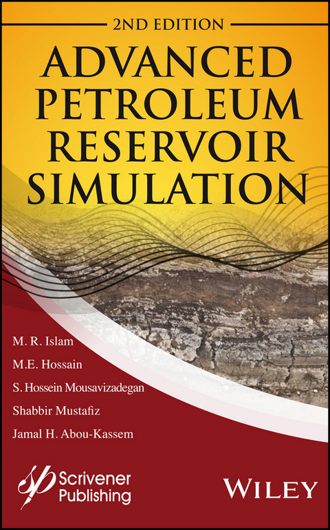 Advanced Petroleum Reservoir Simulation -  Jamal H. Abou-Kassem,  M. E. Hossain,  M. R. Islam,  S. Hossien Mousavizadegan,  Shabbir Mustafiz