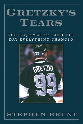 Gretzky's Tears - Stephen Brunt