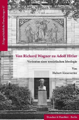 Von Richard Wagner zu Adolf Hitler. - Hubert Kiesewetter