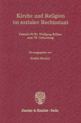 Kirche und Religion im sozialen Rechtsstaat. - Stefan Muckel