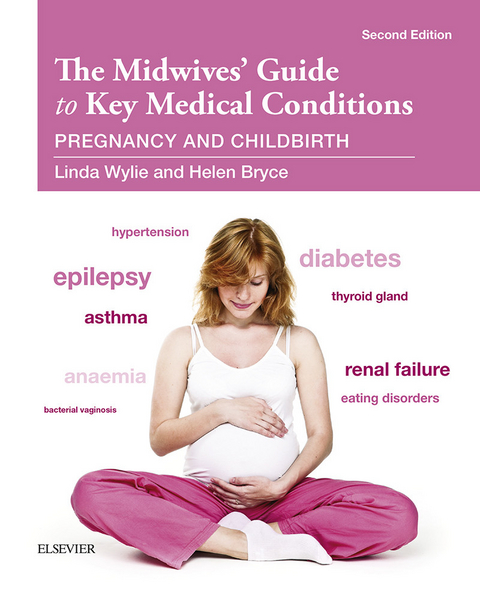 Midwives' Guide to Key Medical Conditions - E-Book -  Linda Wylie