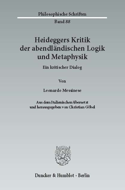 Heideggers Kritik der abendländischen Logik und Metaphysik. -  Leonardo Messinese