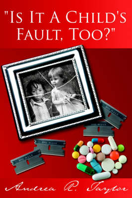 "Is It A Child's Fault, Too?" - Andrea Taylor  R.