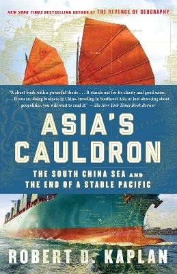 Asia's Cauldron - Robert D. Kaplan