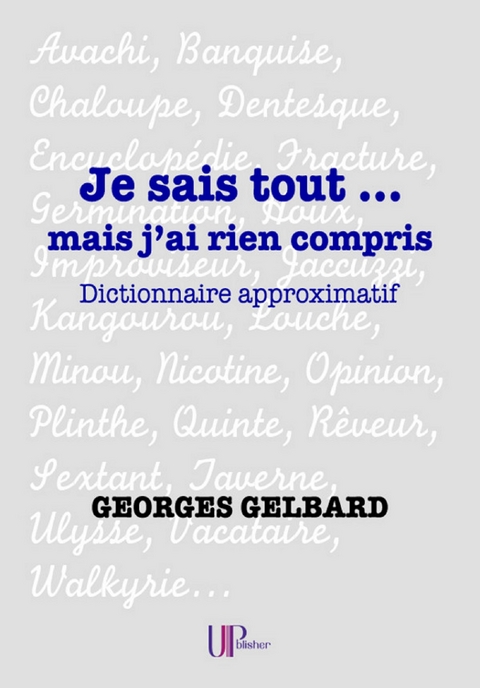 Je sais tout... mais j''ai rien compris -  Georges Gelbard