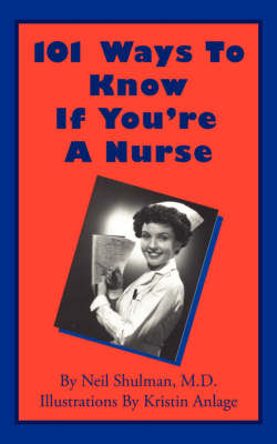 101 Ways To Know If You're A Nurse - Neil Shulman