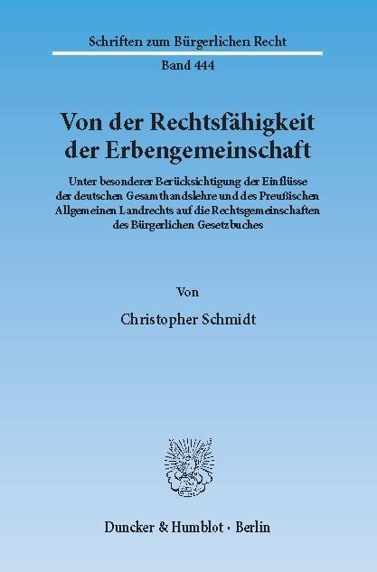 Von der Rechtsfähigkeit der Erbengemeinschaft. -  Christopher Schmidt