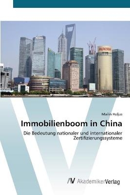 Immobilienboom in China - Mailin Huljus