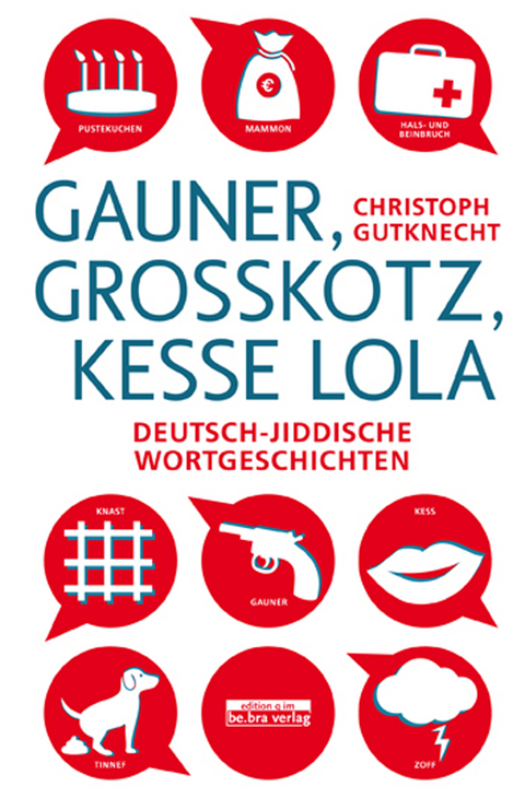 Gauner, Großkotz, kesse Lola - Christoph Gutknecht