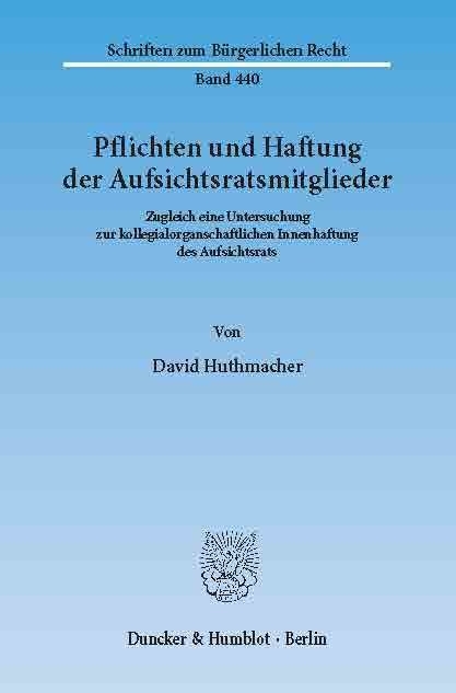 Pflichten und Haftung der Aufsichtsratsmitglieder. -  David Huthmacher