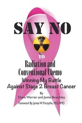 Say No to Radiation and Conventional Chemo - Diana Warren