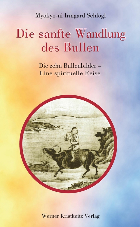 Die sanfte Wandlung des Bullen - Myokyo-ni Irmgard Schlögl