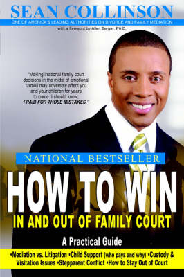 How to Win in and Out of Family Court - SEAN COLLINSON