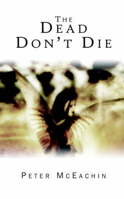 The Dead Don't Die - Peter McEachin